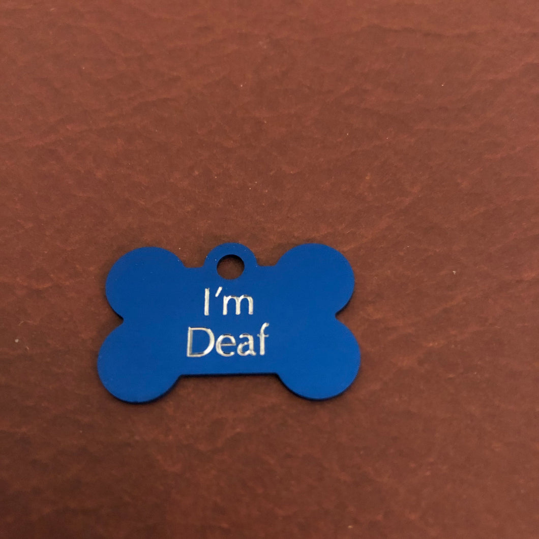 I'm Deaf, Small Bone, Personalized Aluminum Tag, Diamond Engraved, Dog Tag, Pet Tag, ID Tags For Puppy, Dog Collars, For Puppy Collars, IDSB