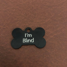 Load image into Gallery viewer, I&#39;m Blind, Small Bone Personalized Aluminum Tag, Diamond Engraved, Dog Tag, Pet Tag, Puppy ID Tags, For Dog Collars, For Puppy Collars, IBSB