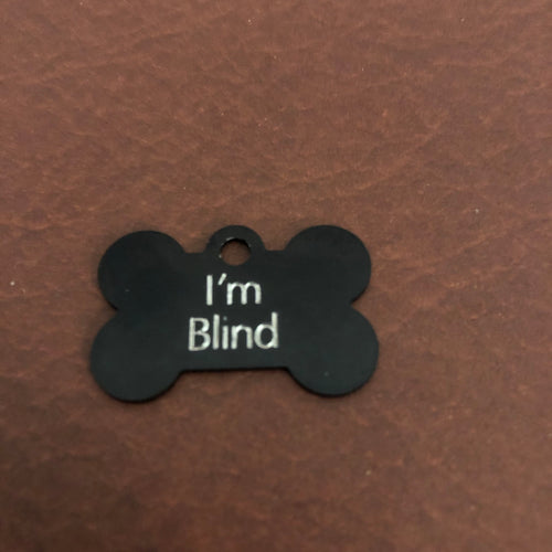 I'm Blind, Small Bone Personalized Aluminum Tag, Diamond Engraved, Dog Tag, Pet Tag, Puppy ID Tags, For Dog Collars, For Puppy Collars, IBSB