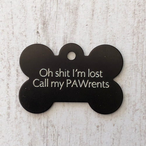 Oh shit I’m lost, Call my PAWrents, Large Bone, Personalized Aluminum Tag Diamond Engraved, Dog Tag, Puppy Tag For Dog Collar, OSILCMYPAWRLB
