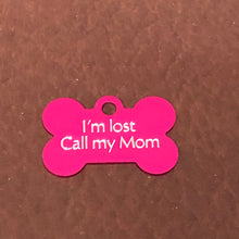 Load image into Gallery viewer, I&#39;m lost Call my Mom, Small Bone Personalized Aluminum Tag, Diamond Engraved, Dog Tag Small Bone Tag, ID Tags, For Puppy, Dog Collar ILCMMSB