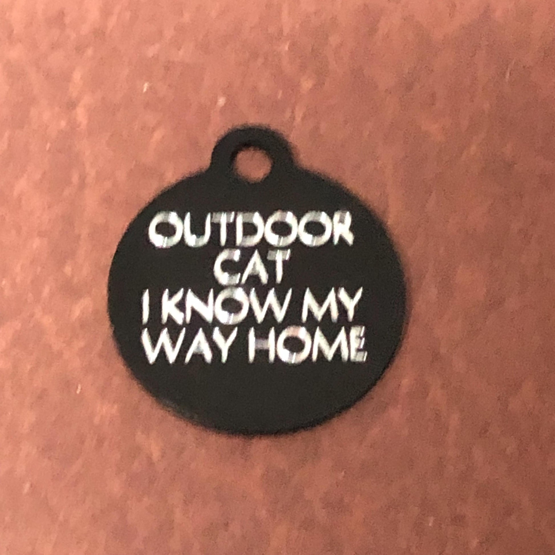 Outdoor Cat I Know My Way Home Small Circle Aluminum Tag