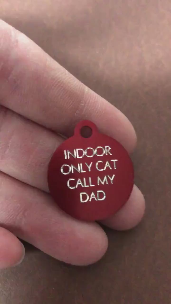 Indoor Only Cat Call My Dad, Small Circle Aluminum Tag, Personalized Diamond Engraved Cat Tag, Cat ID, Kitty Tag, For Cat Collar, IOCCMDSC