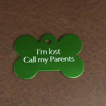 Load image into Gallery viewer, I’m lost Call my Parents Large Bone, Personalized Aluminum Tag, Diamond Engraved, Dog Tag, Cat Tag, ID Tag, Puppy Tag, Lost Dog id, ILCMPRLB
