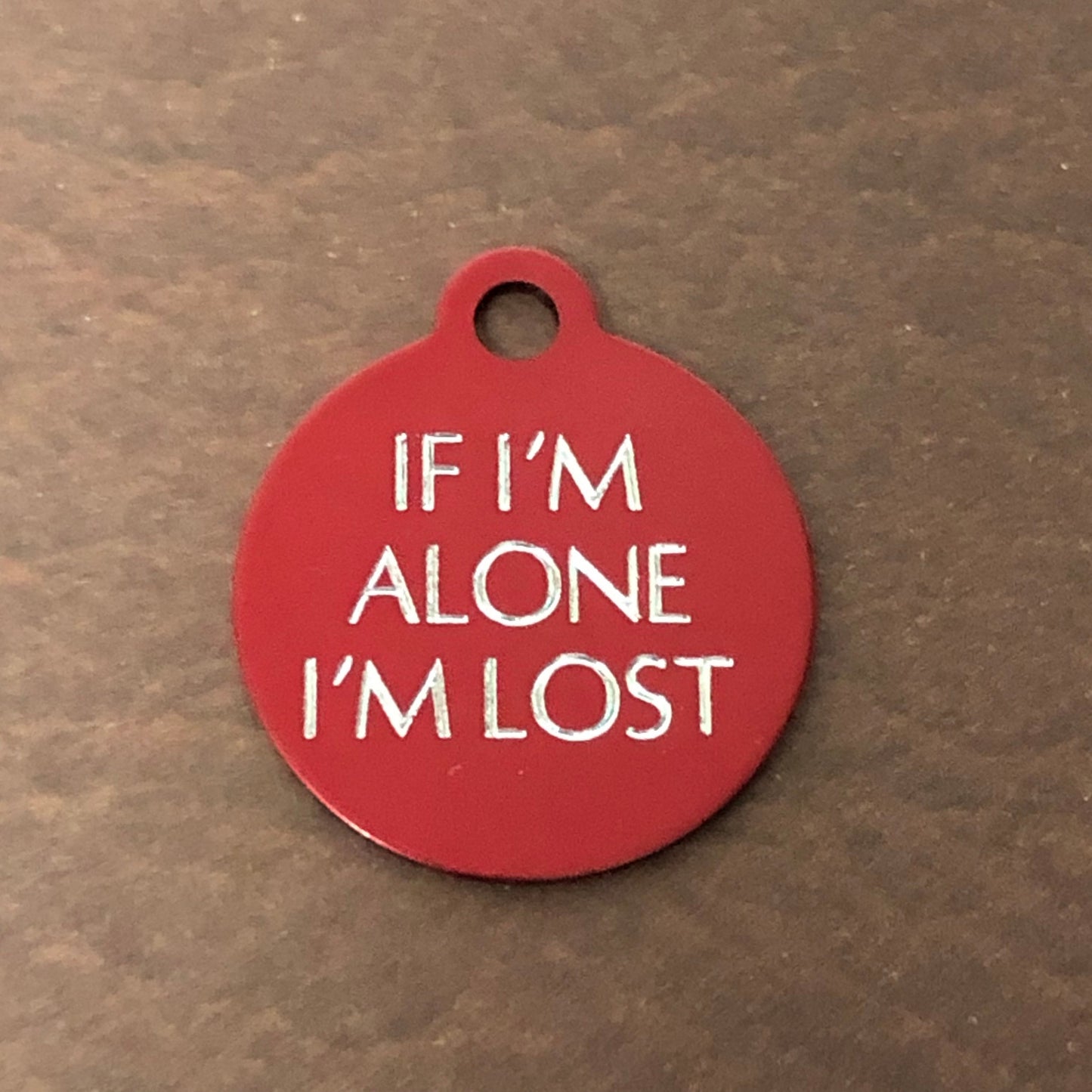 If I'm Alone I’m lost Small Circle Aluminum Tag Personalized Diamond Engraved Cat Tags, Dog tags, Kitty Tag, For Cat Collar, IIAILSC