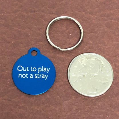 Out to play not a stray, Small Circle Aluminum Tag, Personalized Diamond Engraved, Cat ID Tags, For Cat Collar, Pet id Tag, OTPSRC
