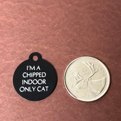 I'm a chipped indoor only cat, Small Circle Aluminum Tag