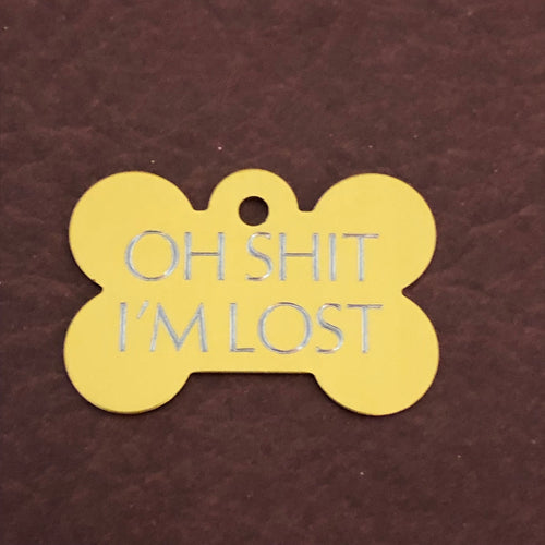 Oh shit I’m lost, Large Bone Personalized Aluminum Tag, Diamond Engraved, Dog Tag, ID Tag, Puppy Tag, For Dog Collar Lost Dog ID