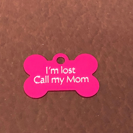 I'm lost Call my Mom, Small Bone Personalized Aluminum Tag, Diamond Engraved, Dog Tag Small Bone Tag, ID Tags, For Puppy, Dog Collar ILCMMSB