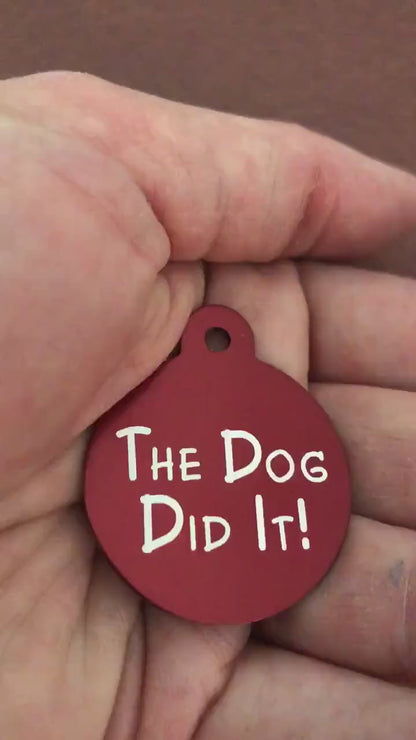 The Dog Did It! Large Red Circle Tag Personalized Aluminum Tag Diamond Engraved Personal Cat tag ID Tag Keychain Dog Tag Kitty Tag