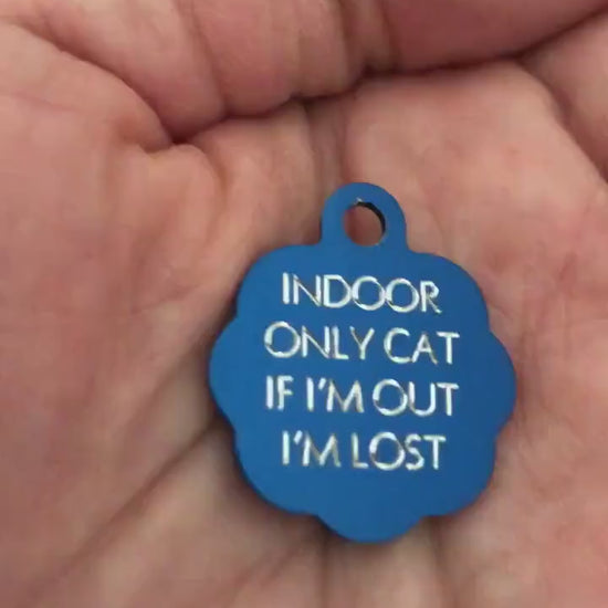 Indoor Only Cat if I’m out I’m lost, Small Blue Rosette Aluminum Tag, Personalized Diamond Engraved, Cat Tag, ID Tag, For Cat Collar, Cat ID