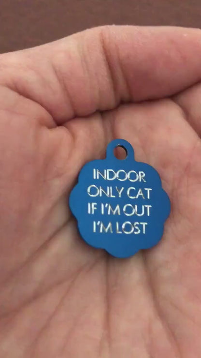 Indoor Only Cat if I’m out I’m lost, Small Blue Rosette Aluminum Tag, Personalized Diamond Engraved, Cat Tag, ID Tag, For Cat Collar, Cat ID