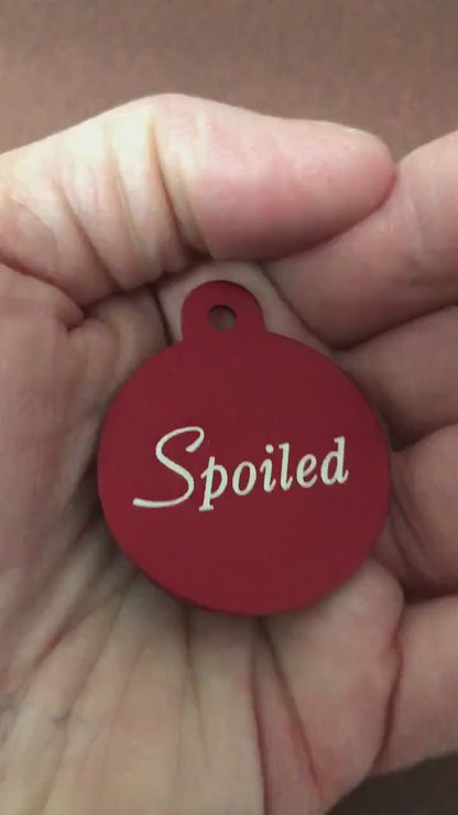 Spoiled, Large Red Circle Personalized Aluminum Tag, Diamond Engraved, Personal ID Tag, Keychain, Dog Tag, Cat Tag, For Dog Collar