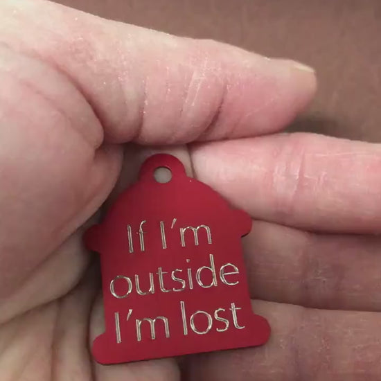 If I'm outside I'm lost, Large Fire Hydrant Aluminum Tag, Personalized Diamond Engraved, Puppy Tag, Dog Tag, Pet ID Tag for Dog Collar
