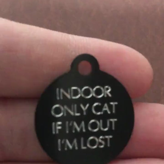 Indoor Only Cat if I’m out I’m lost Small Circle Aluminum Tag Personalized Diamond Engraved Cat ID Tags For Cat collar, For Lost Cats