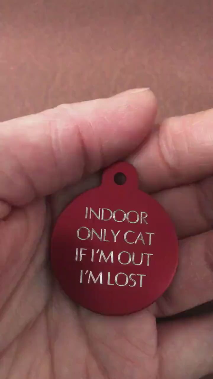 Indoor Only Cat If I’m Out I’m Lost Large Circle Aluminum Tag Personalized Diamond Engraved Cat ID Tags, For Cat Collar, Lost Cat ID, IOCILC