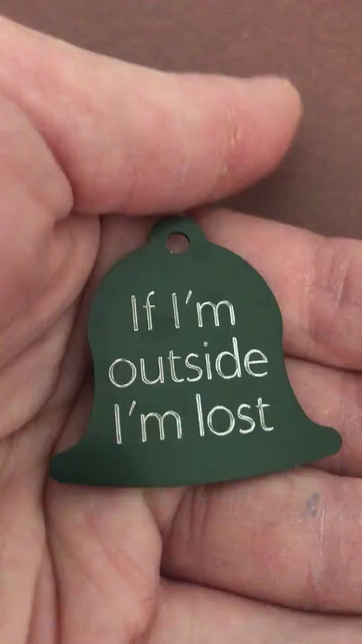 If I'm outside I'm lost Large Green Bell Personalized Aluminum Tag Diamond Engraved Dog Cat Tag ID Tag Kitty Tag Puppy Tag, Collars