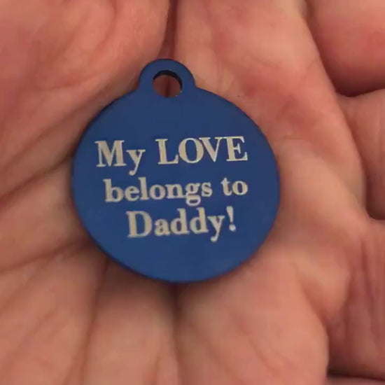My LOVE belongs to Daddy! Small Blue Circle Aluminum Tag, Personalized Diamond Engraved, Cat ID, Dog ID, Cat tag, Dog Tag, Pet Tags, Id Tags