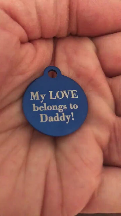 My LOVE belongs to Daddy! Small Blue Circle Aluminum Tag, Personalized Diamond Engraved, Cat ID, Dog ID, Cat tag, Dog Tag, Pet Tags, Id Tags