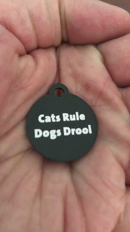 Cats Rule Dogs Drool, Small Black Circle Aluminum Tag, Diamond Engraved, Personalized Cat Tag, Dog Tag Person ID Tag, For Dog Collar CRDDSMC