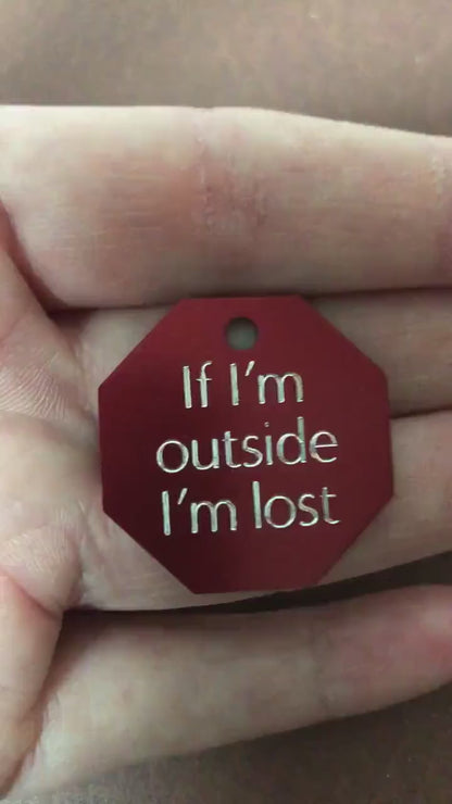 If I’m outside I’m lost, Large Stop Sign Aluminum Tag, Personalized Diamond Engraved, Cat, Kitten ID Dog Tags For Cat Collar, For Dog Collar