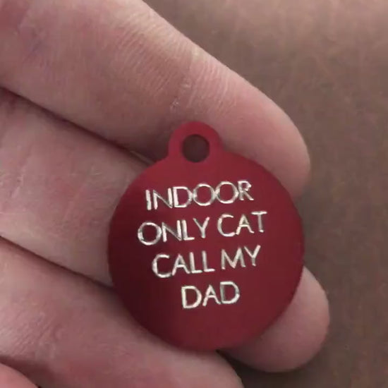 Indoor Only Cat Call My Dad, Small Circle Aluminum Tag, Personalized Diamond Engraved Cat Tag, Cat ID, Kitty Tag, For Cat Collar, IOCCMDSC