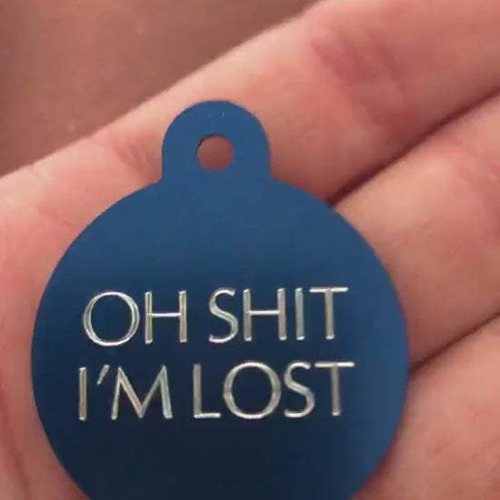 Oh Shit I'm lost, Large Circle Aluminum Tag, Personalized Diamond Engraved, Cat Tag, Dog Tag, Puppy Tag ID Tag For Cat Collar For Dog Collar