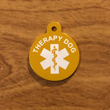 Load image into Gallery viewer, Therapy Dog Medical Alert Service Dog Large Gold Circle Aluminum Tag TDMALGC