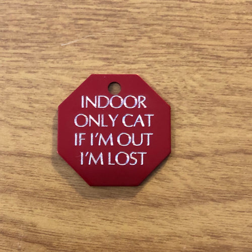 Large Stop Sign Indoor Only Cat if I’m out I’m lost Aluminum Tag