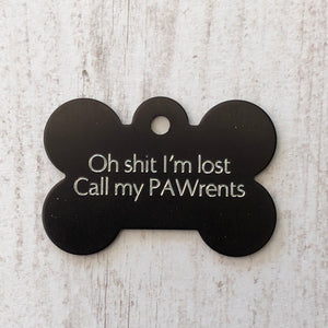 Oh shit I’m lost Call my PAWrents Large Bone Aluminum Tag