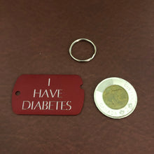 Load image into Gallery viewer, I Have Diabetes Personalized Aluminum Military ID Tag