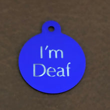 Load image into Gallery viewer, I&#39;m Deaf Large Circle Aluminum Tag Personalized Diamond Engraved